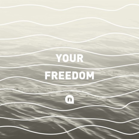 Your Freedom | Boomplay Music