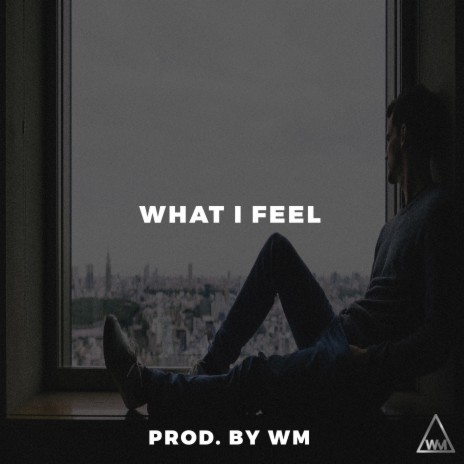 What I Feel | Boomplay Music