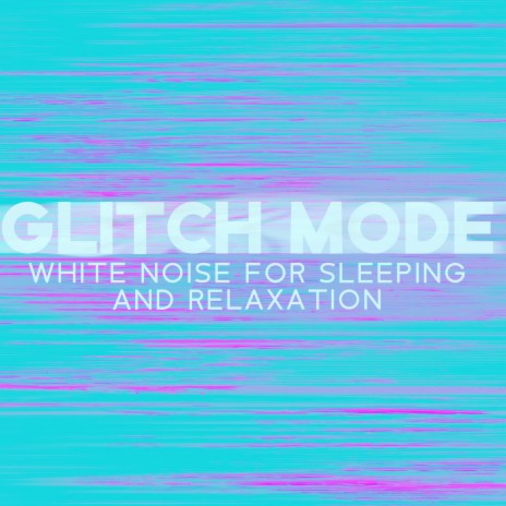 Glitch Mode ft. Noise Specialist | Boomplay Music