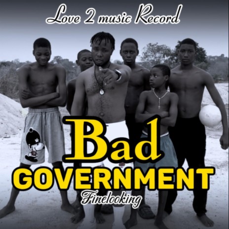 Bad government | Boomplay Music