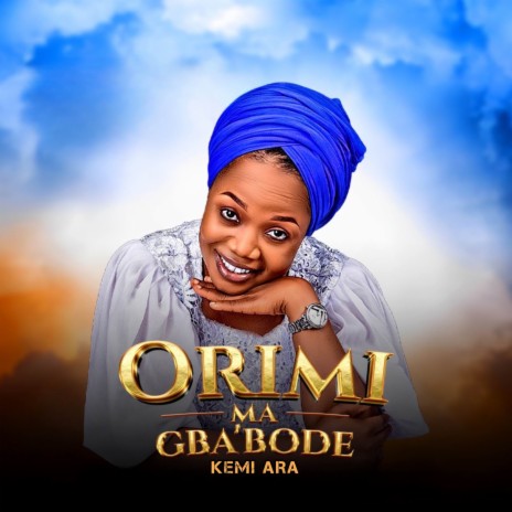 ORIMI MA GBA’BODE | Boomplay Music
