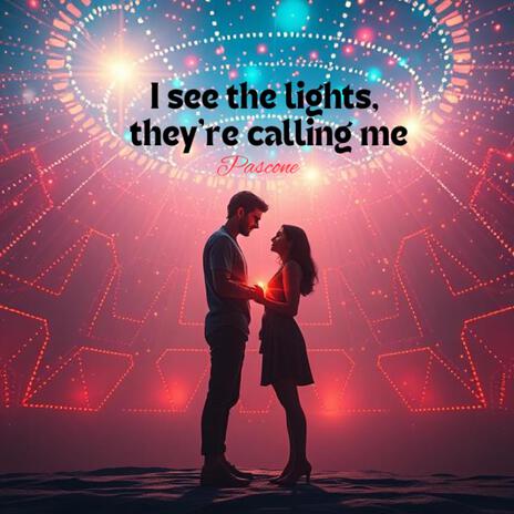 I see the lights, they’re calling me | Boomplay Music