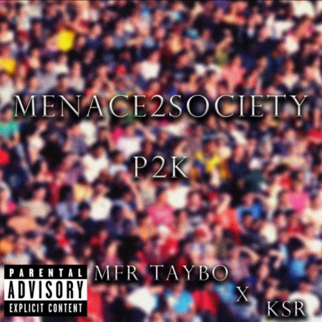 Menace2Society (P2k) ft. KSR Killa Suzpek Ru | Boomplay Music