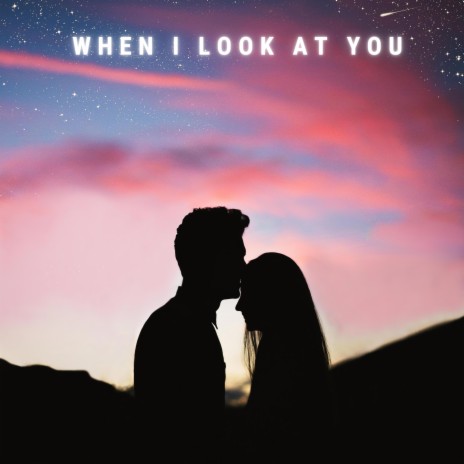 When I Look At You | Boomplay Music