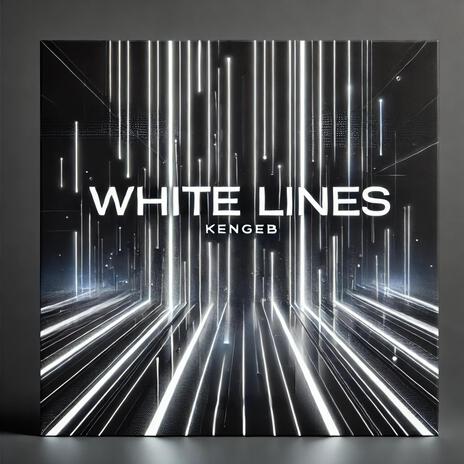 White Lines | Boomplay Music