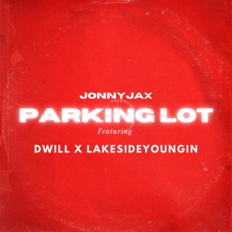 Parking Lot ft. Dwill & Lakesideyoungin | Boomplay Music