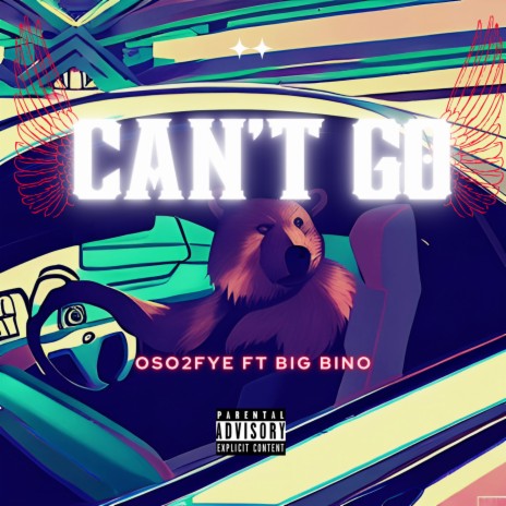 Can't Go ft. Big Bino | Boomplay Music