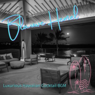 Luxurious Hawaiian Cocktail BGM