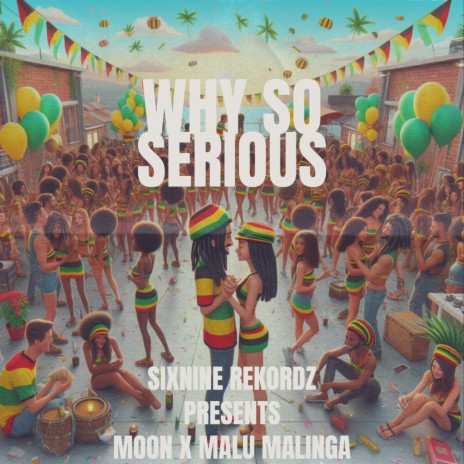 Why so serious ft. Malu Malinga | Boomplay Music