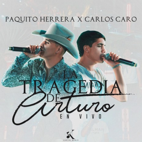 La Tragedia de Arturo (En Vivo) ft. Carlos Caro | Boomplay Music