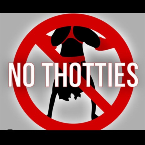 No Thotties | Boomplay Music