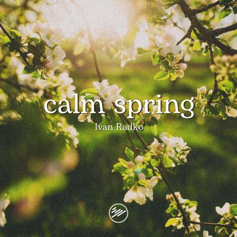 Calm Spring | Boomplay Music