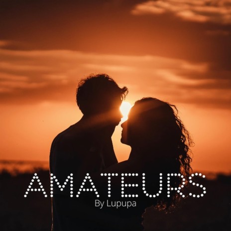 Amateurs | Boomplay Music