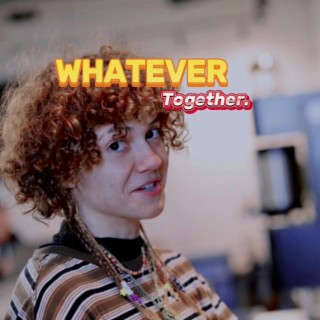 Whatever Together lyrics | Boomplay Music