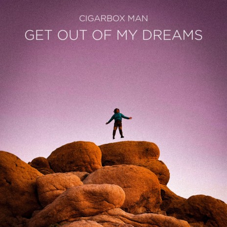 Get Out Of My Dreams | Boomplay Music