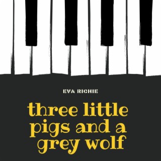 Three Little Pigs and a Grey Wolf (Original Soundtrack)