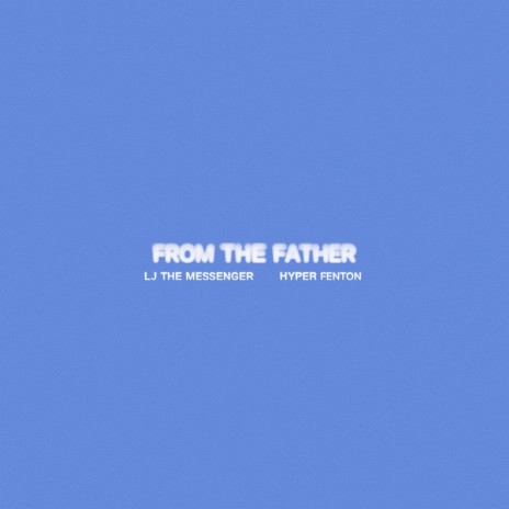 From the Father ft. Hyper Fenton | Boomplay Music