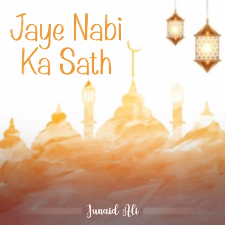 Jaye Nabi Ka Sath | Boomplay Music