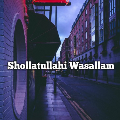 Shollatullahi Wasallam | Boomplay Music