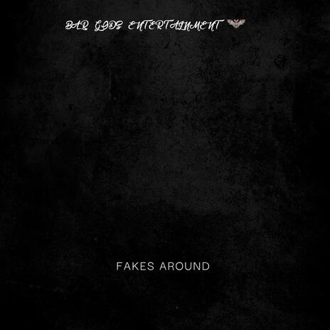 Fakes Around | Boomplay Music