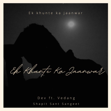 Ek Khunte Ka Jaanwar ft. Vedang Gaikwad | Boomplay Music