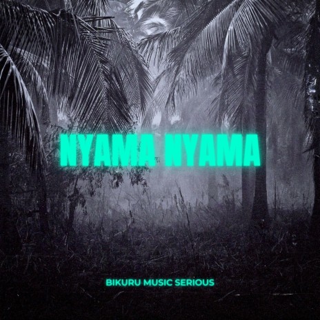 Nyama Nyama | Boomplay Music