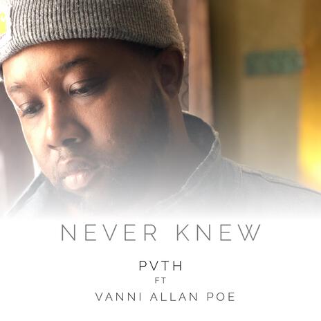 Never Knew ft. Vanni Allan Poe | Boomplay Music