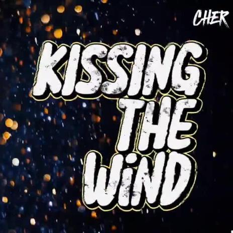 KISSING THE WIND | Boomplay Music