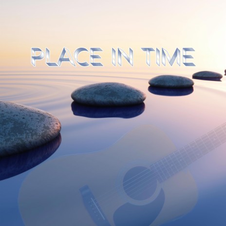 Place In Time | Boomplay Music