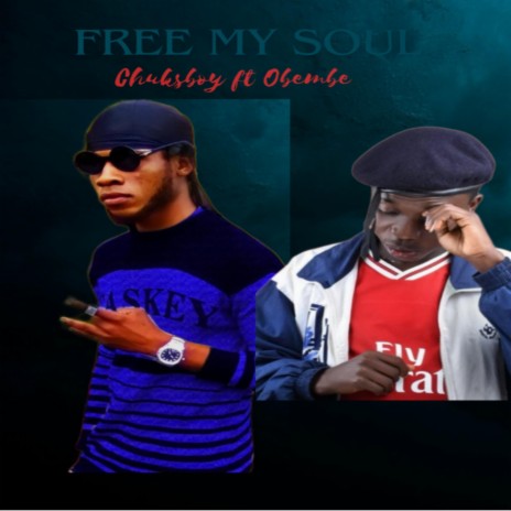 Free My Soul ft. Obembe | Boomplay Music