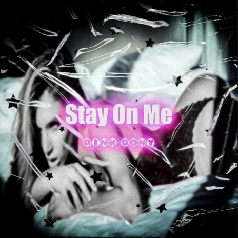 Stay On Me