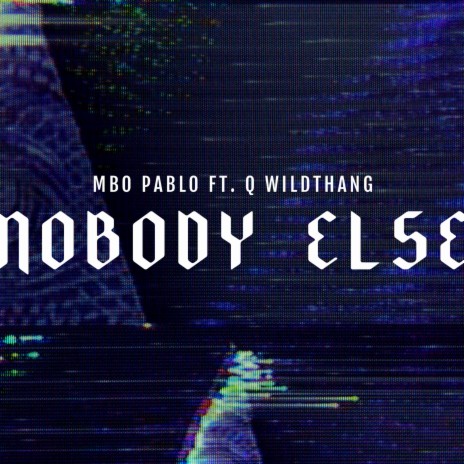 Nobody Else ft. MBO Pablo | Boomplay Music