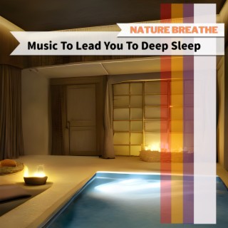 Music To Lead You To Deep Sleep