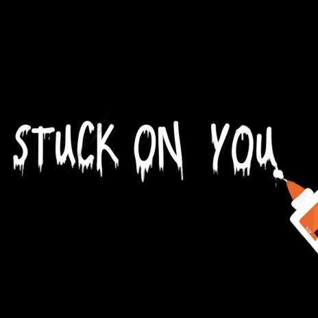 Stuck On You | Boomplay Music
