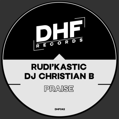 Praise ft. DJ Christian B | Boomplay Music