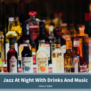 Jazz At Night With Drinks And Music
