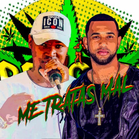 Me Tratas Mal ft. Tonycon | Boomplay Music