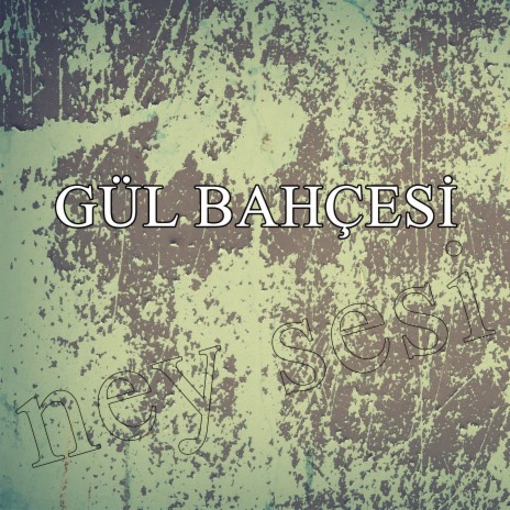 Gül Bahçesi | Boomplay Music