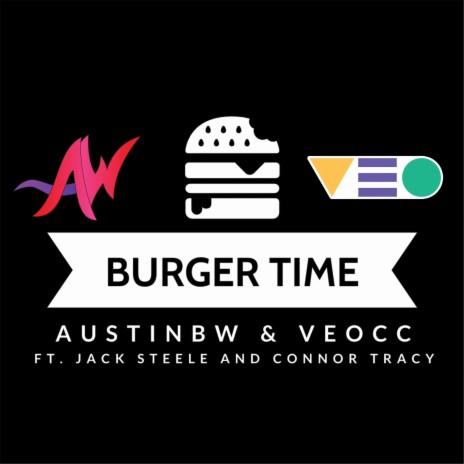 Burger Time ft. VeoCC, Connor Tracy & Jack Steele | Boomplay Music