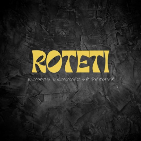 Roteti (feat. Danny Classic) | Boomplay Music