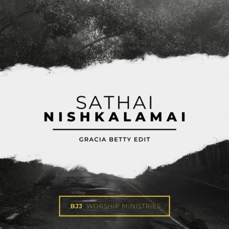 Sathai Nishkalamai ft. Gracia Betty Edith | Boomplay Music
