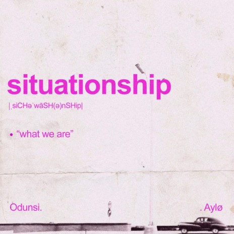 Situationship ft. Aylø | Boomplay Music