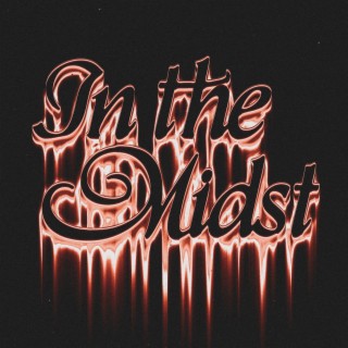 In the Midst lyrics | Boomplay Music