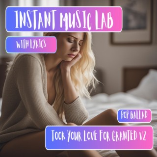 took your love for granted v2 lyrics | Boomplay Music