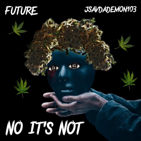 No Its Not ft. Jsavdademon103