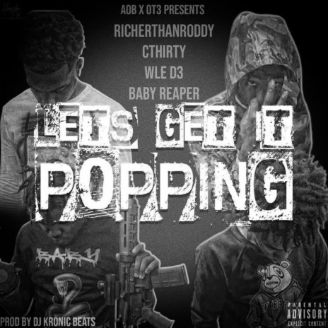 Lets Get It Popping (feat. CThirty, WLE D3 & Baby Reaper) | Boomplay Music