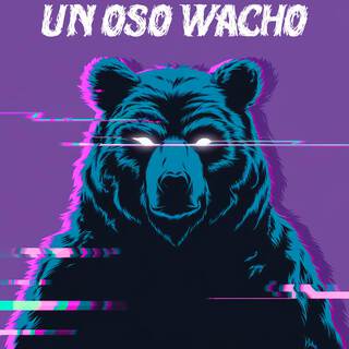 Un Oso Wacho (Trap Remix)