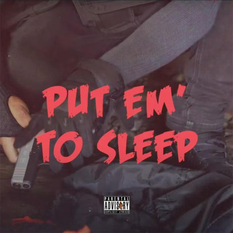 Put 'Em to Sleep | Boomplay Music