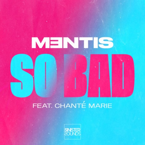 So Bad ft. Chanté Marie