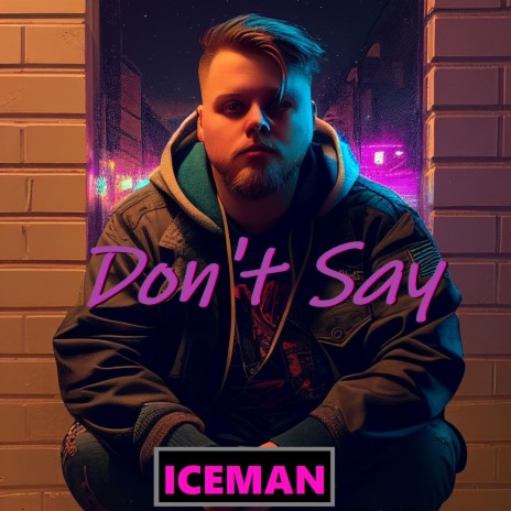 Don't Say | Boomplay Music